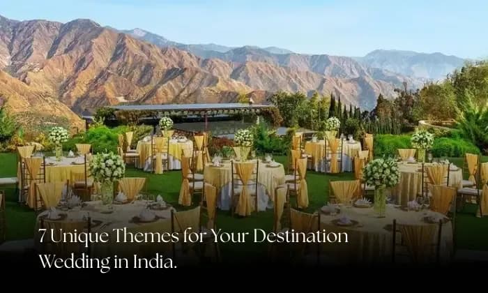 7 Unique Themes for Your Destination Wedding in India