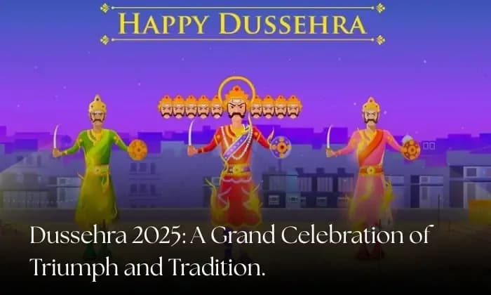 Dussehra 2025 A Grand Celebration of Triumph and Tradition