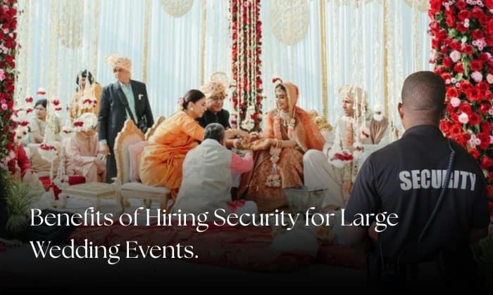 Benefits of Hiring Security for Large Wedding Events