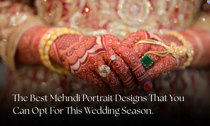 The Best Mehndi Portrait Designs That You Can Opt For This Wedding Season