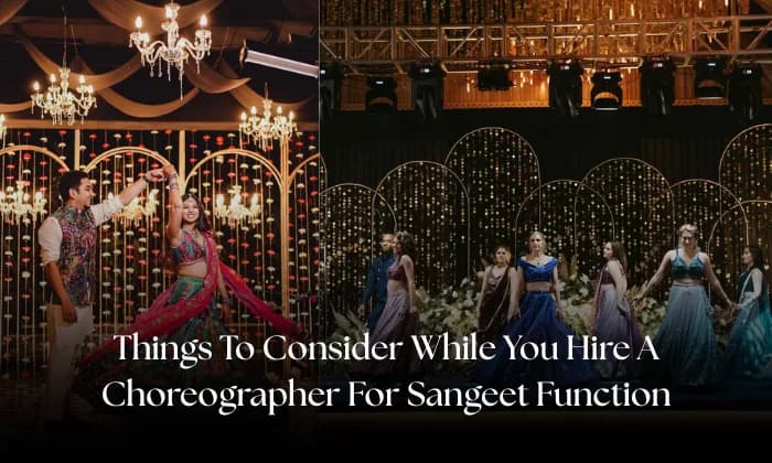 Things To Consider While You Hire A Choreographer For Your Sangeet Function